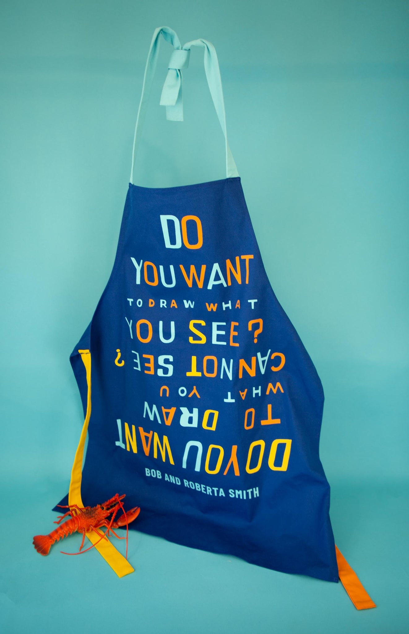 Do You Want To Draw What You See? Apron x Bob and Roberta Smith - Third Drawer Down