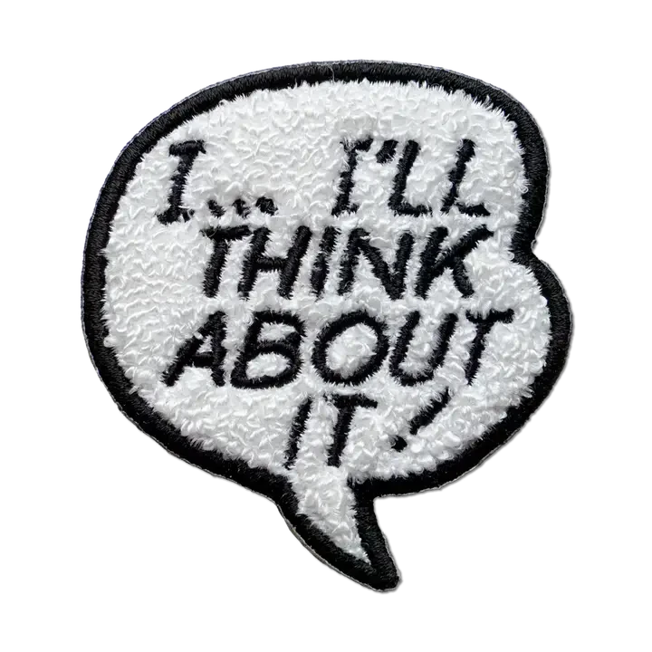 I...I'll Think About It! Iron-On Patch x Apply Stickers Patch apply stickers