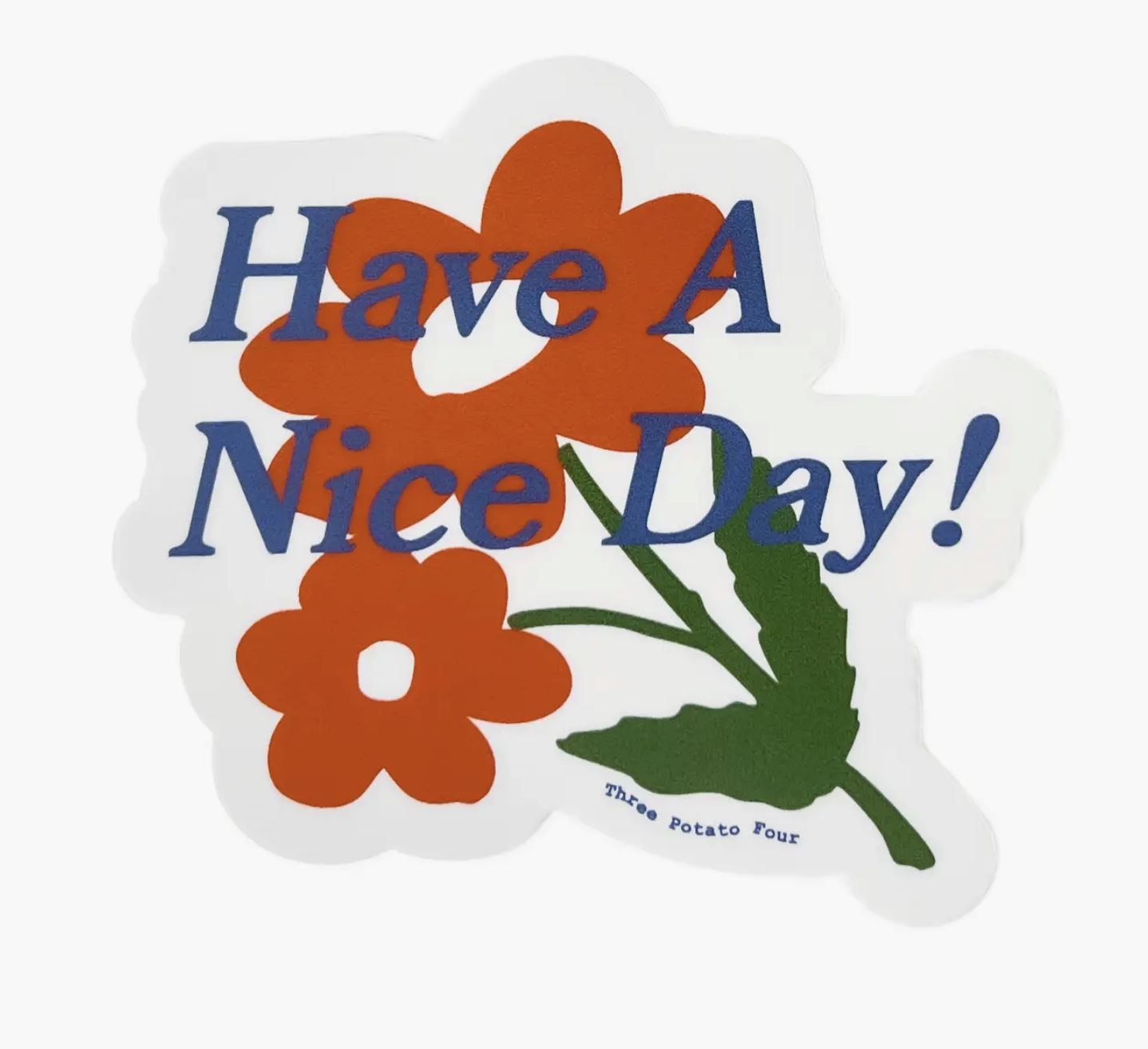 Have A Nice Day Sticker (Orange Blossom) x Three Potato Four - Third Drawer Down