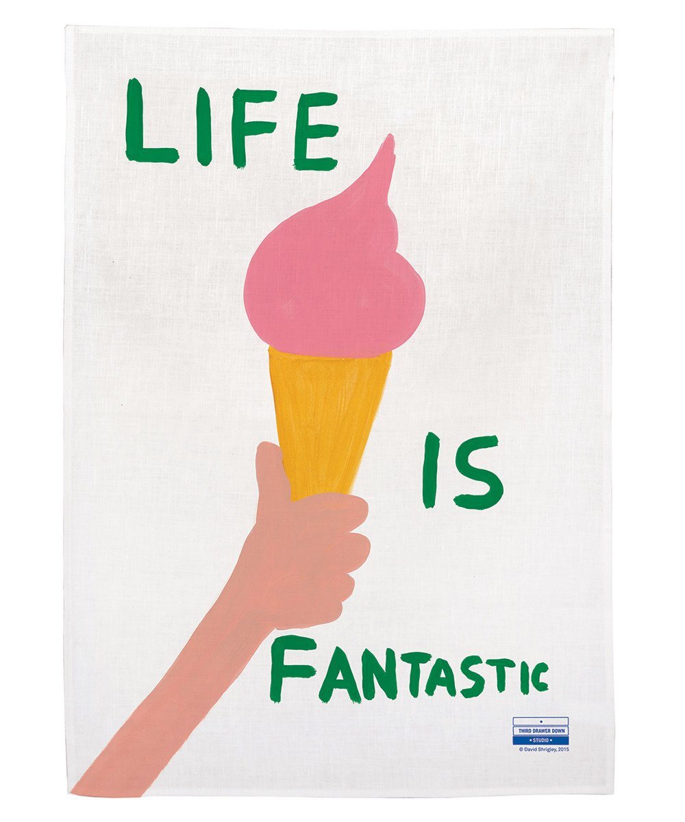 Life Is Fantastic Tea Towel x David Shrigley - Third Drawer Down