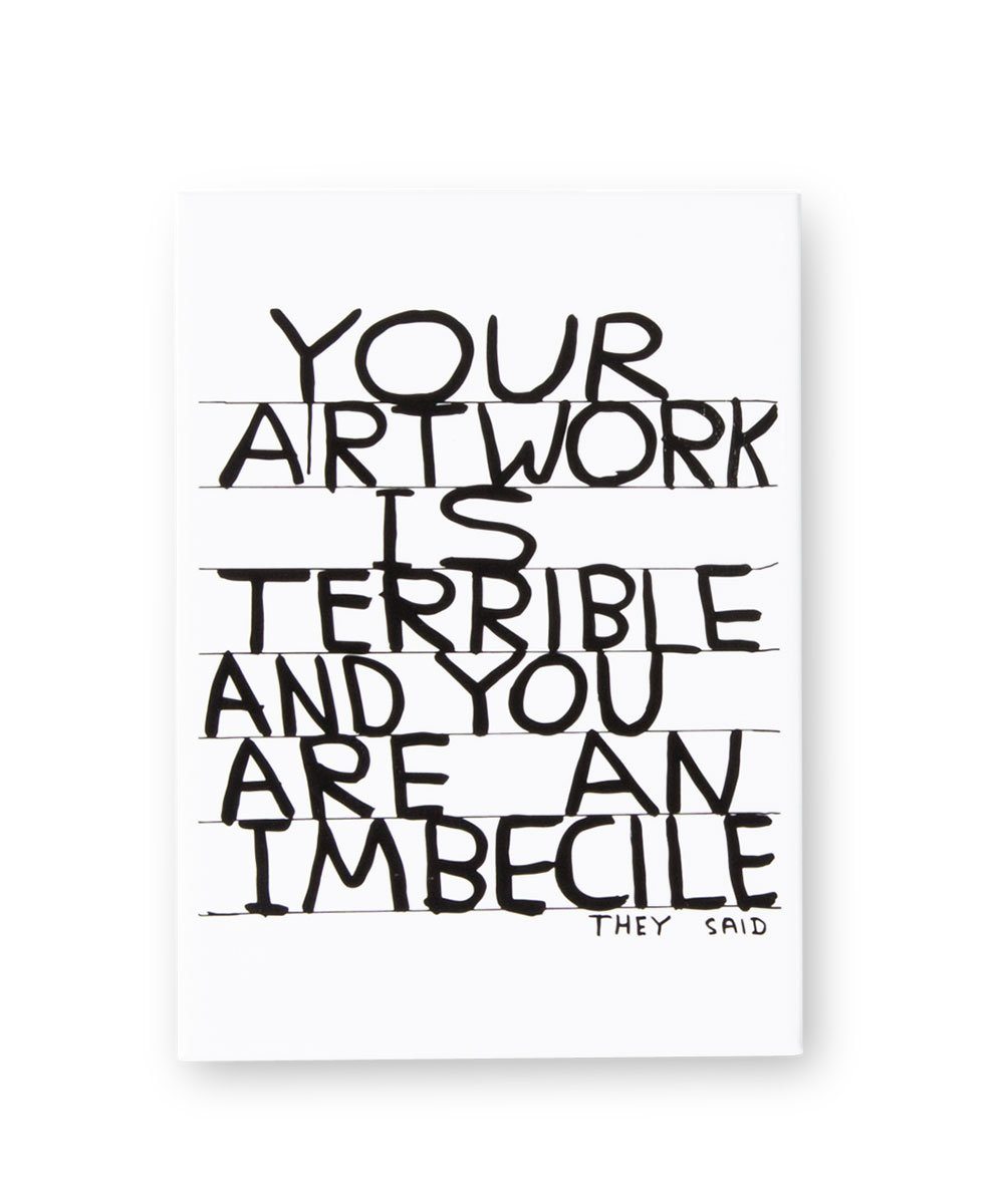 Your Artwork is Terrible Magnet x David Shrigley - Third Drawer Down