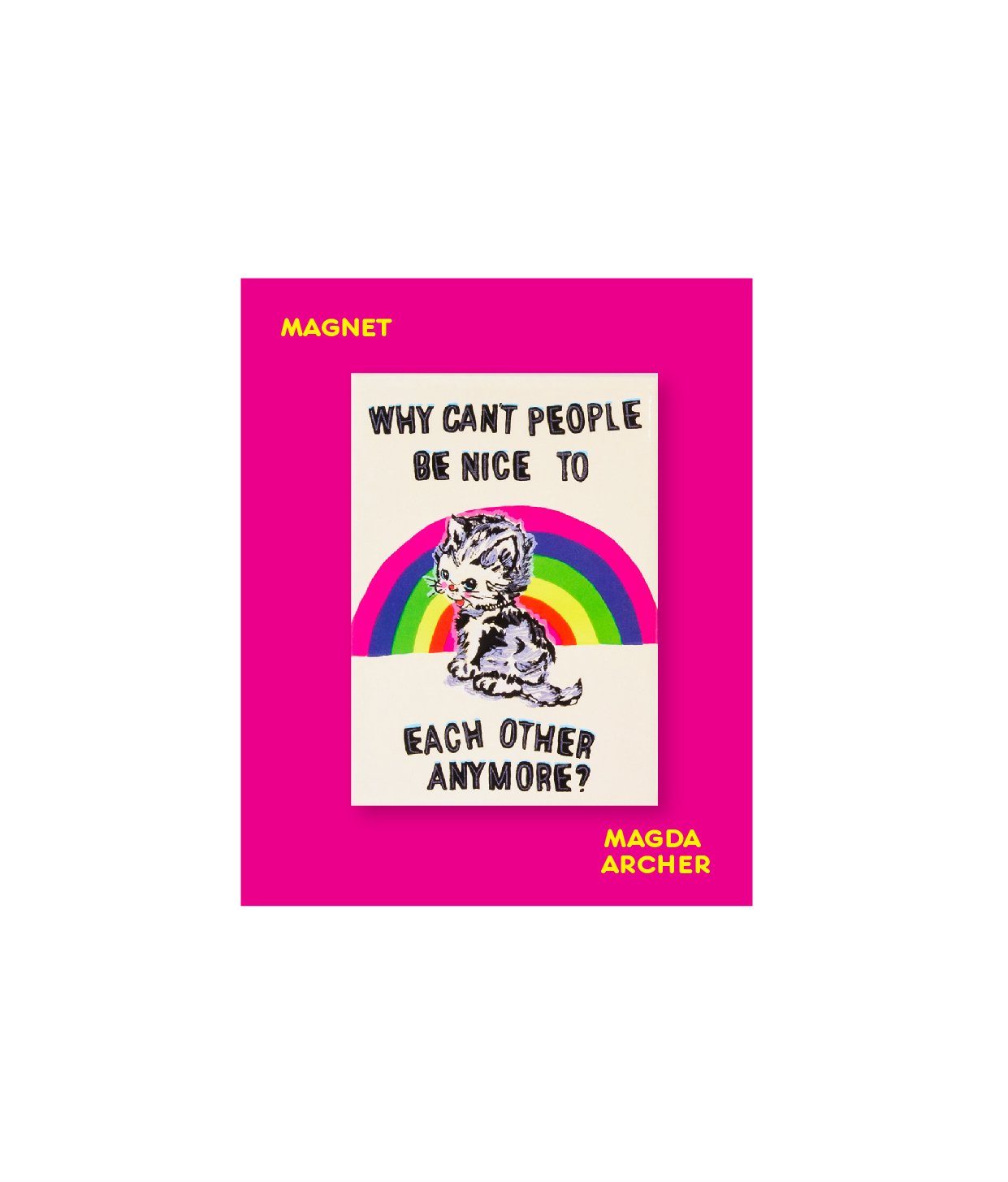 Why Can't People Be Nice Magnet x Magda Archer - Third Drawer Down