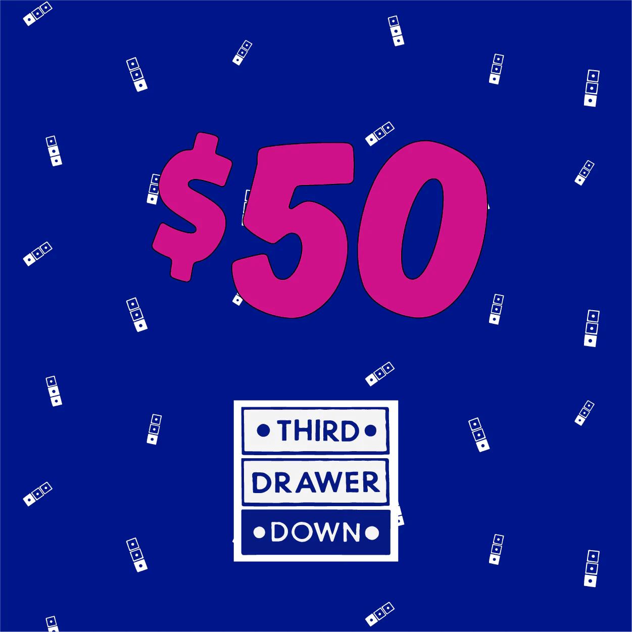 $50 Gift Card $50.00 - Third Drawer Down