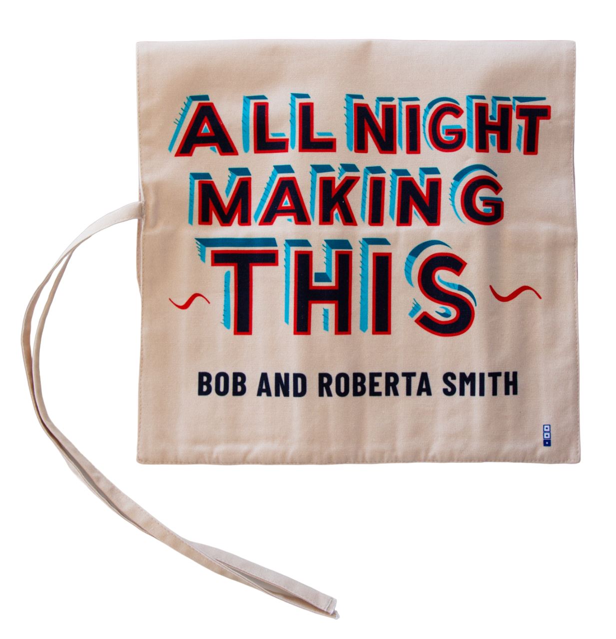 I Was Up All Night Making This Brush Roll x Bob and Roberta Smith - Third Drawer Down