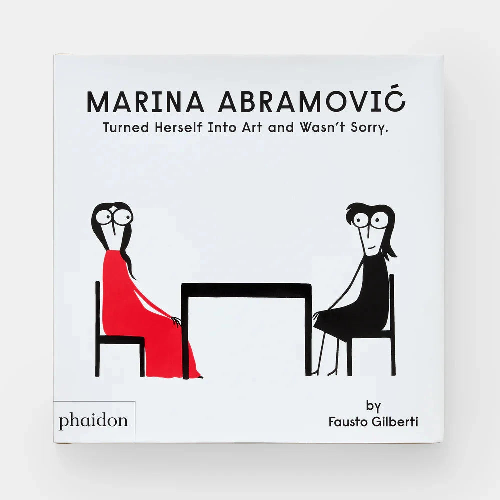 Marina Abramovic Turned Herself Into Art and Wasn't Sorry Books Phaidon 