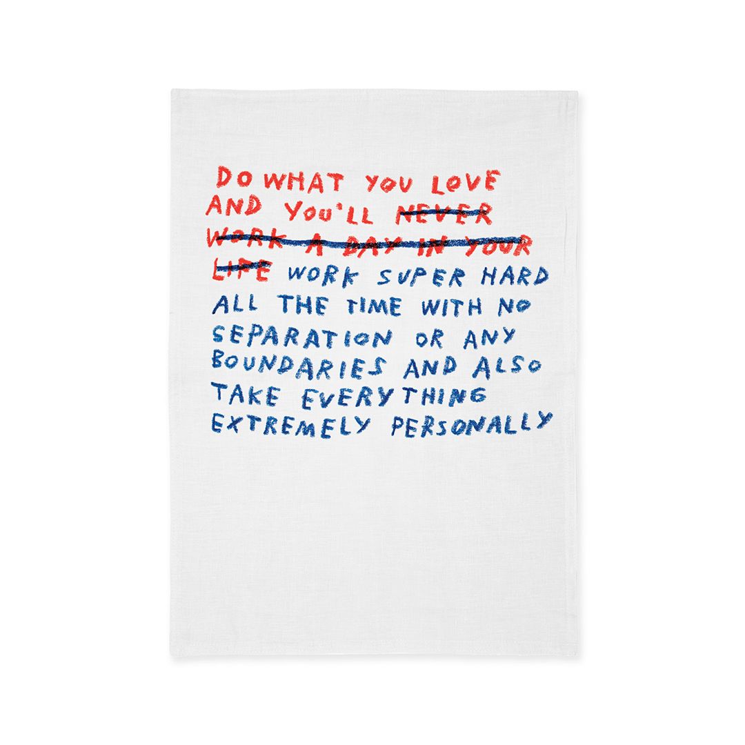 Do What You Love Tea Towel x Adam JK - Third Drawer Down