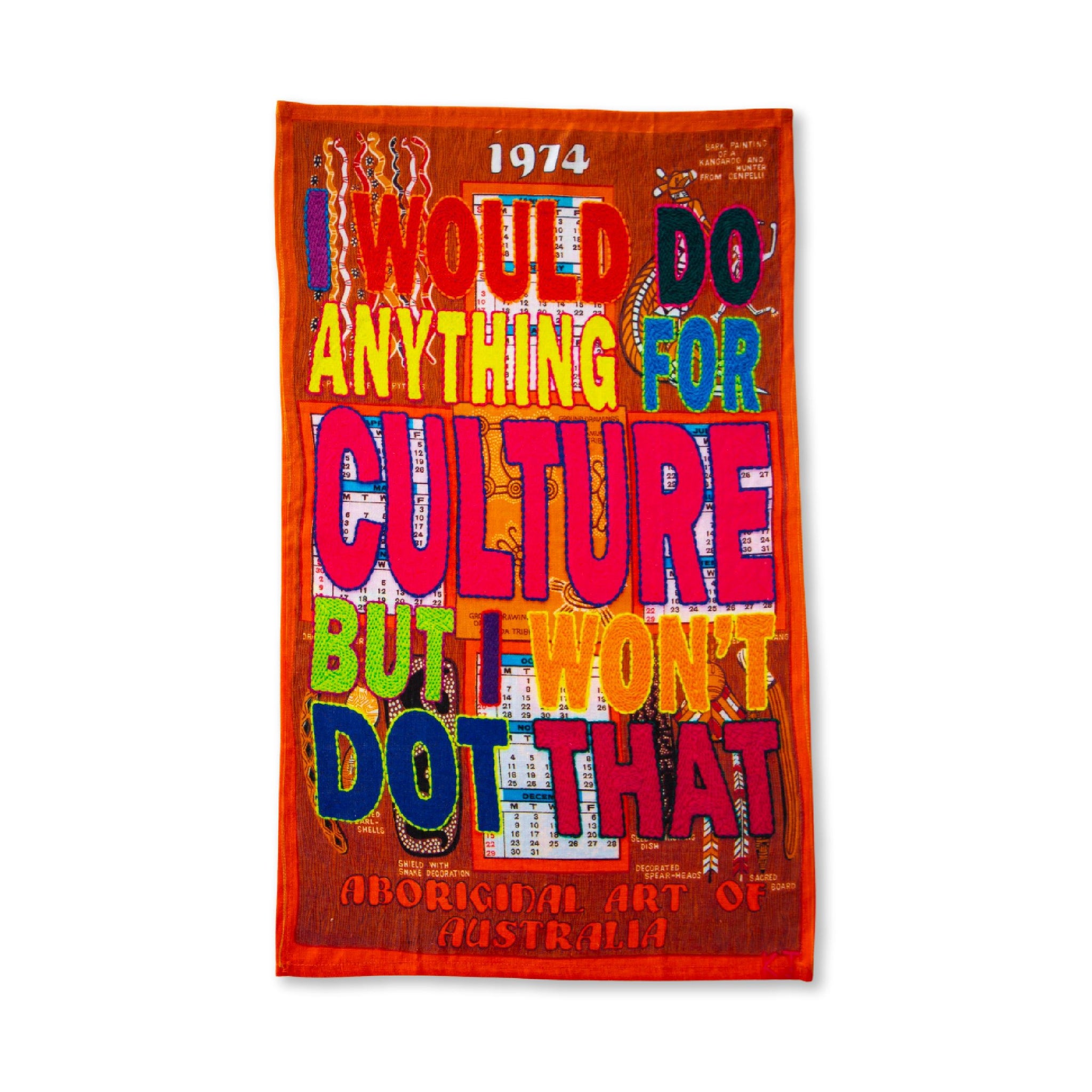 I Would Do Anything For Culture But I Wont Dot That Tea Towel x Kait James - Third Drawer Down