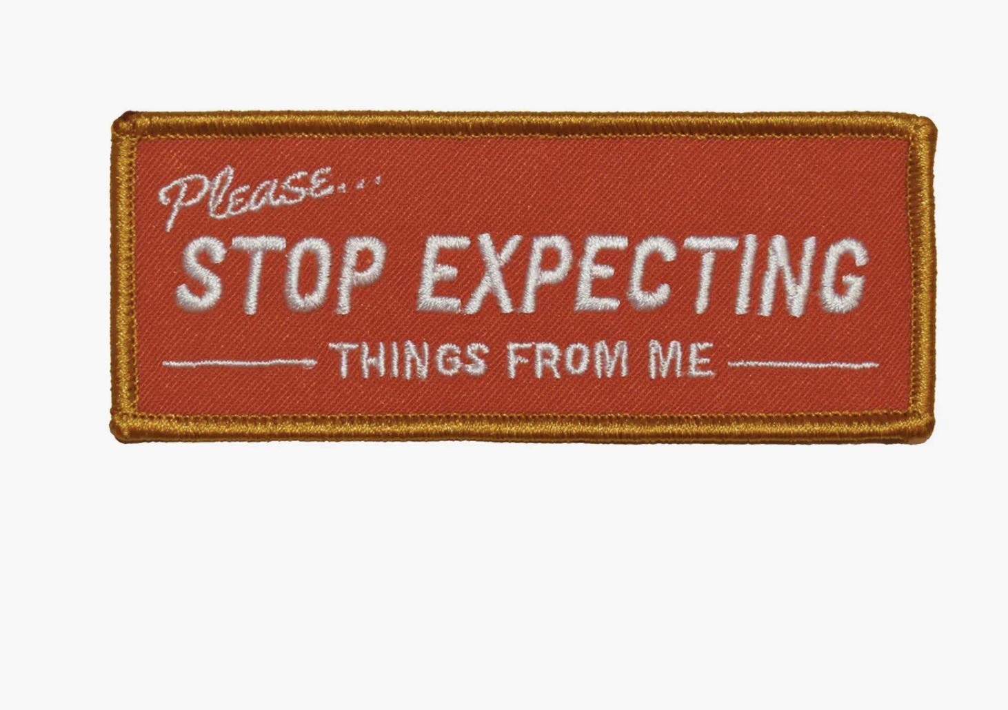 Stop Expecting Things From Me Embroidered Patch x Retrograde Supply Co. - Third Drawer Down