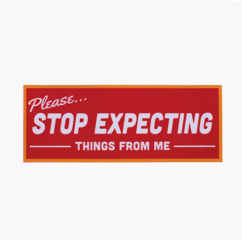 Stop Expecting Things Sticker  x Retrograde Supply Co. - Third Drawer Down