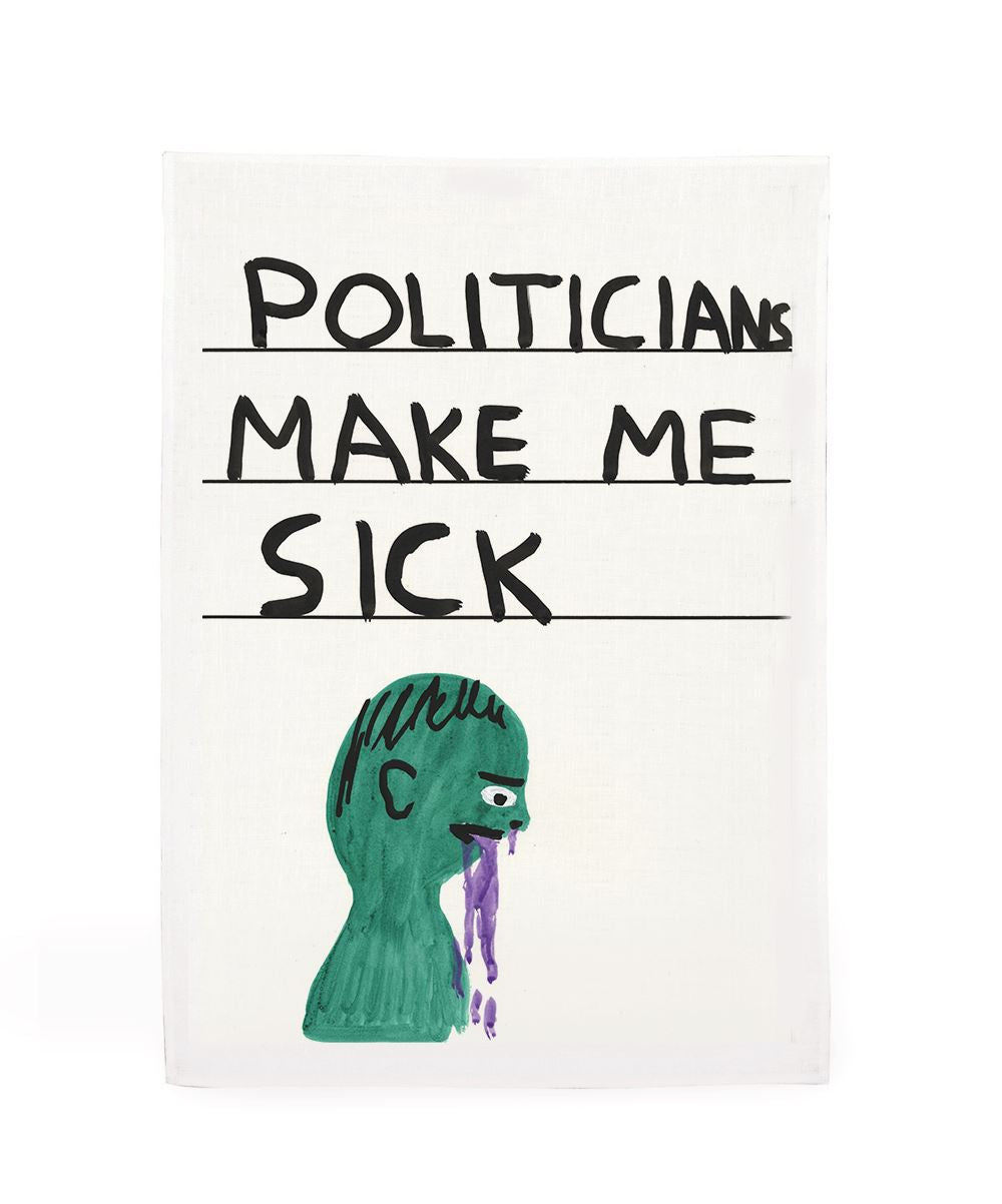 Politicians Make Me Sick Tea Towel x David Shrigley - Third Drawer Down