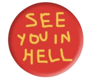 See You In Hell Badge Paul Yore - Third Drawer Down
