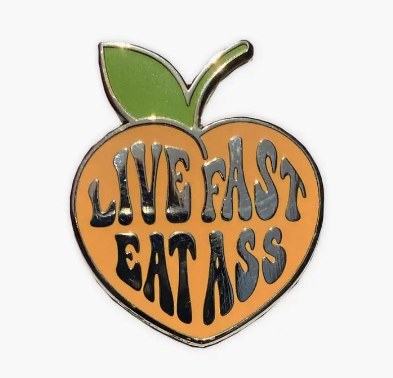 Little Gay Shop - Live Fast Eat Ass Enamel Pin - Third Drawer Down